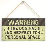 Vintage-Style Wooden Warning Sign - "The Dog Has No Respect for Personal Space"